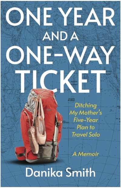 One Year and a One-Way Ticket: Ditching My Mother's Five-Year Plan to Travel Solo by @DanikaDuarte #travel #memoir #adventure